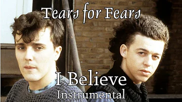 Tears for Fears - I Believe (Instrumental)