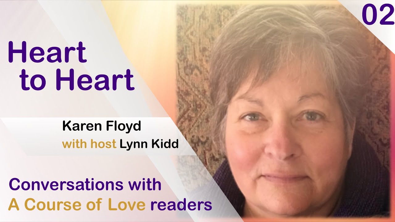 Heart to Heart: How A Course of Love Changed My Life | 02 Lynn Kidd ...