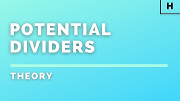 Higher Physics | Electricity | Potential Dividers | THEORY