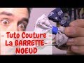 Tuto couture  le noeudbarrette