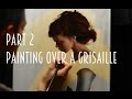 Indirect oil painting techniques - part 2 : painting flesh tones over a grisaille