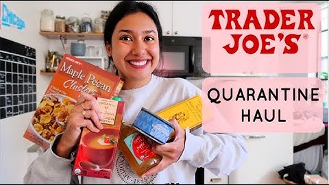 QUARANTINE TRADER JOES HAUL