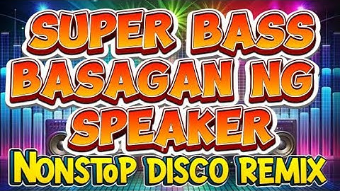 SUPER BASS BASAGAN NG SPEAKER NONSTOP DISCO REMIX | JPL MIX VLOGS 