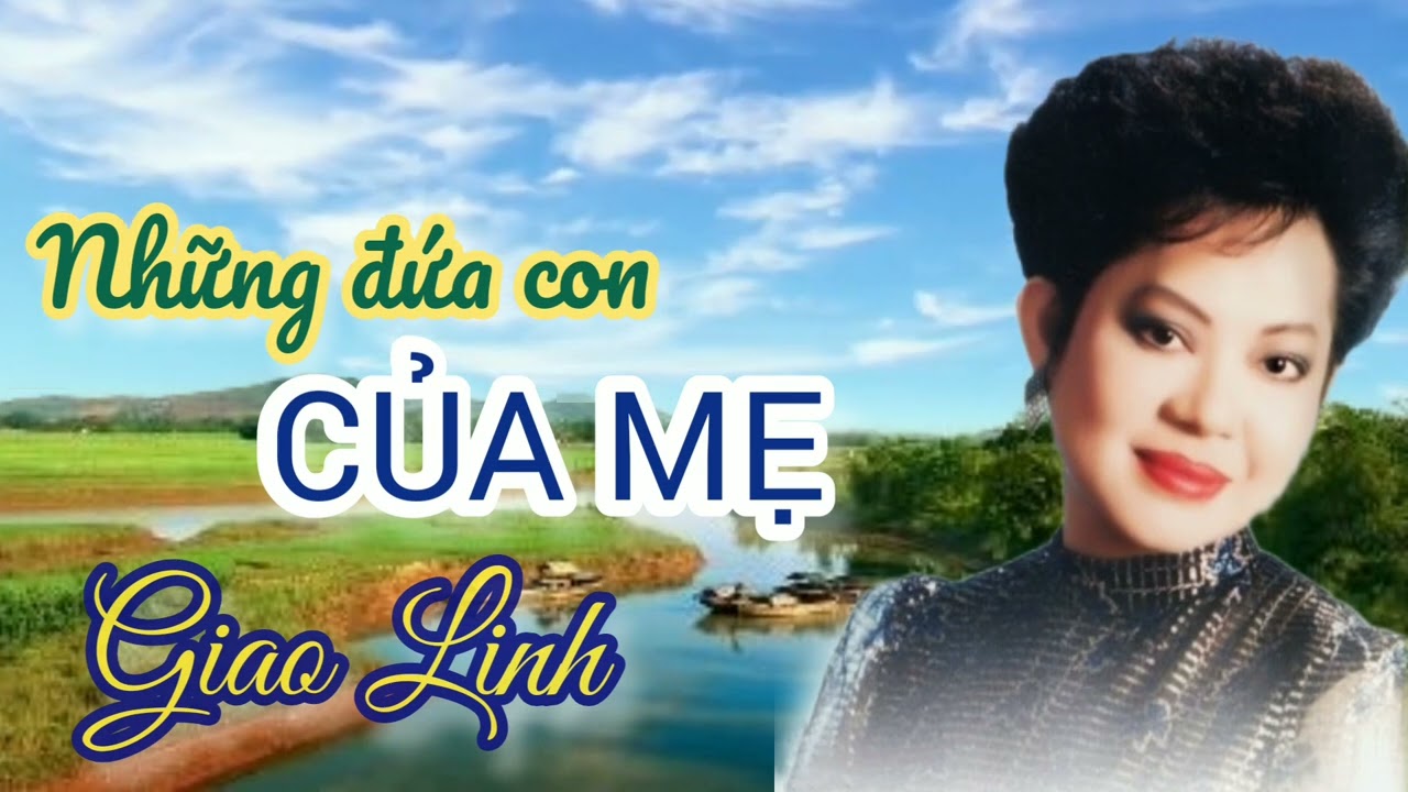 Assista a Những Đứa Con Của Mẹ(Thanh Sơn) - Danh Ca Giao Linh. no YouTube Assista a Những Đứa Con Của Mẹ(Thanh Sơn) - Danh Ca Giao Linh. no YouTube