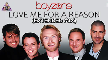 Boyzone - Love Me For A Reason (Extended Mix) - (HQ)