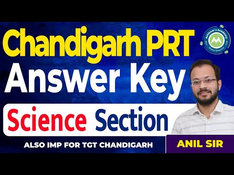 Chandigarh PRT Science Section Answer key by Anil Sir Achievers Academy