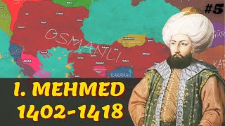 Buhranli Yillar Osmanlı Devleti 5 Bölüm - Çelebi Mehmet Dönemi 1402-1418
