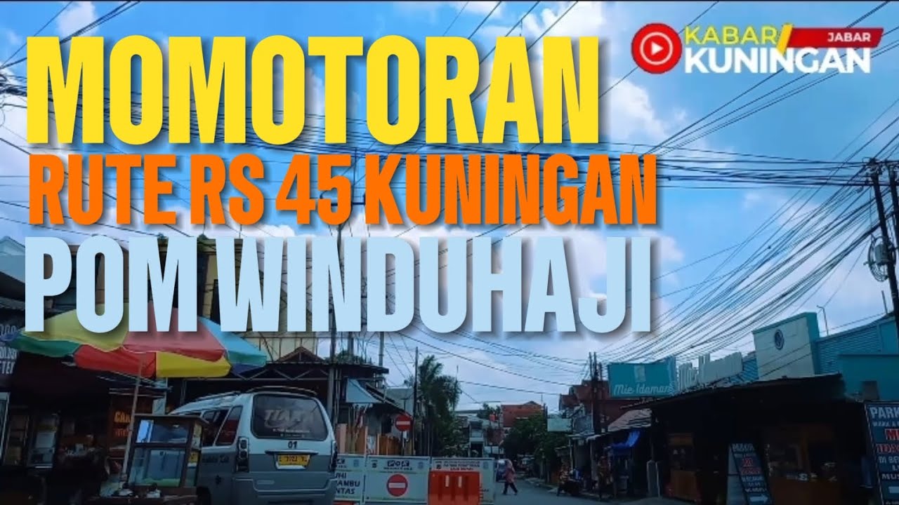 motovlog kota kuningan - rs 45 kuningan sampai winduhaji 