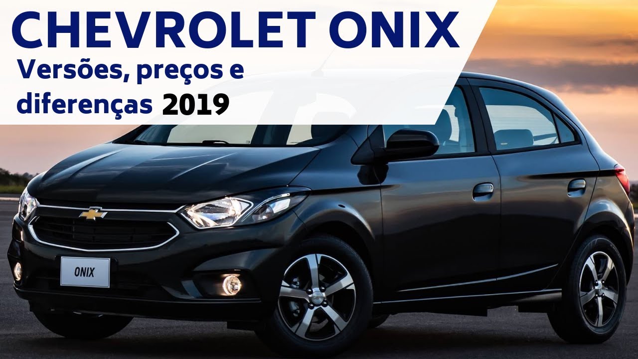 Chevrolet Onix 2019 - Versões, preços, diferenças e mais 