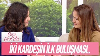 İki kardeşin ilk buluşması  Esra Erol'da 30 Ocak 2018