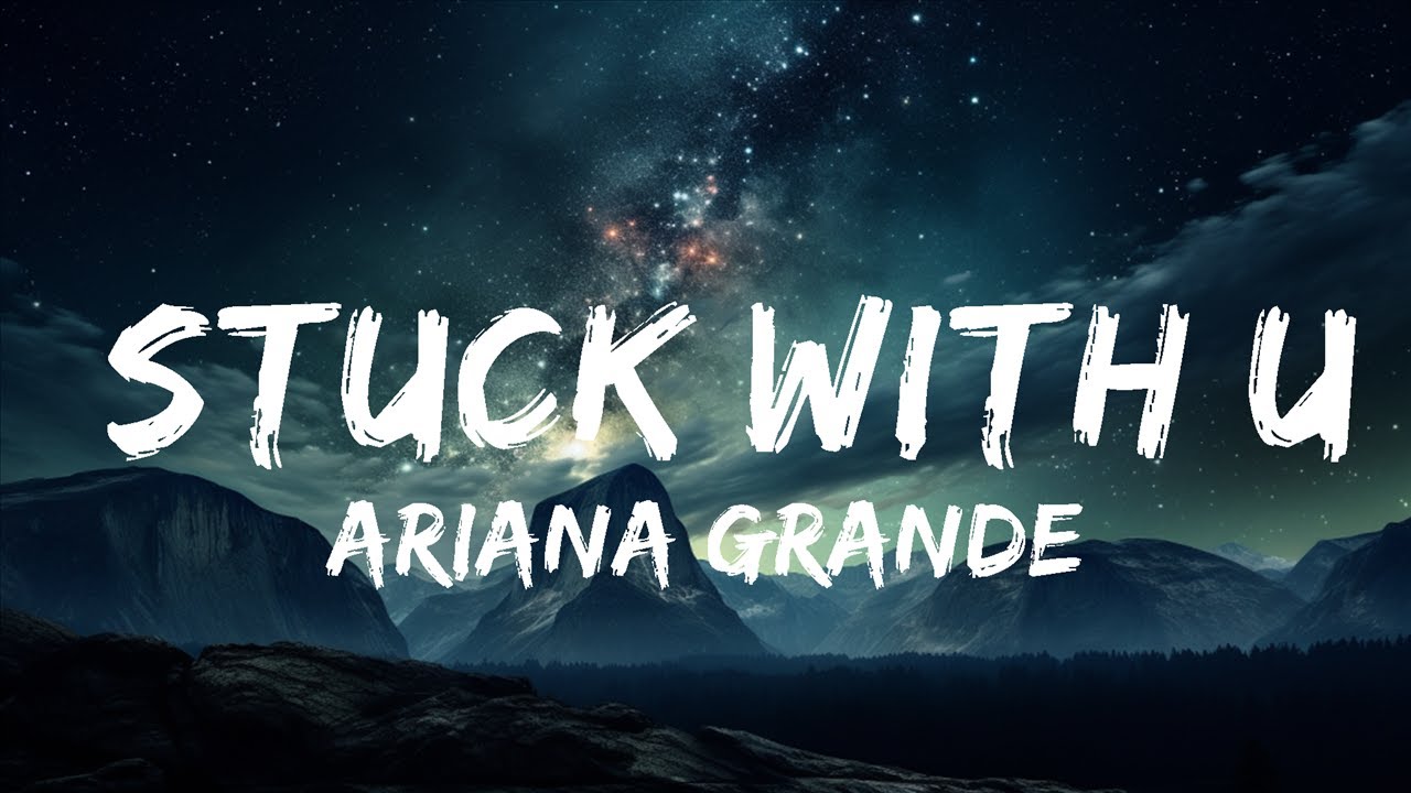 Letras, Músicas e Videos - Stuck with U - Justin Bieber & Ariana