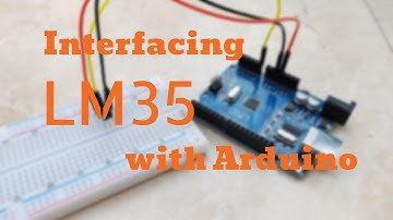 How to use LM35 Temperature sensor with Arduini