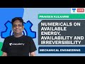 Numericals on Available Energy, Availability and Irreversibility | GATE ME | Praveen Kulkarni