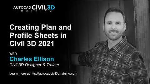 Creating Plan and Profile Sheets in Civil 3D 2018, 2019, 2020, 2021