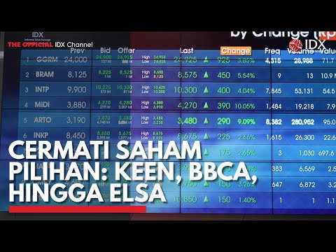 Cermati Saham Pilihan: KEEN, BBCA, Hingga ELSA | IDX CHANNEL