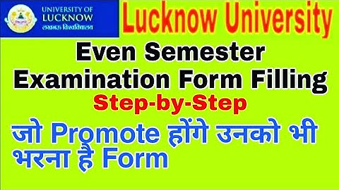 Lucknow University: Updated Video on Even Semester Examination form filling | Be a Champ