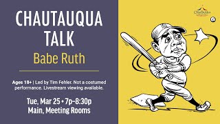 Details Chautauqua Talk: Babe Ruth Update