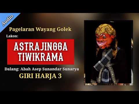 Wayang golek Dalang Asep Sunandar Sunarya, Lakon: ASTRAJINGGA TIWIKRAMA (full)