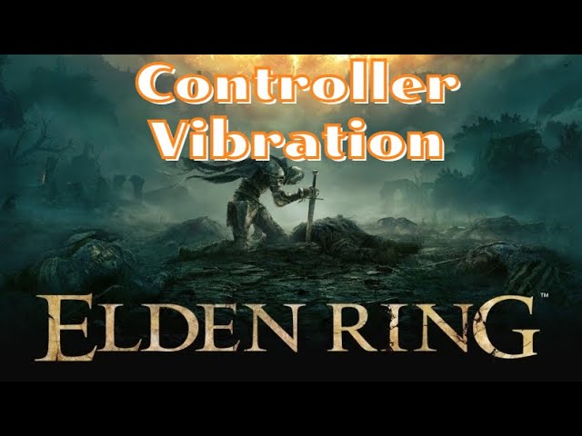 How To Adjust The Controller Vibration In Elden Ring. - YouTube