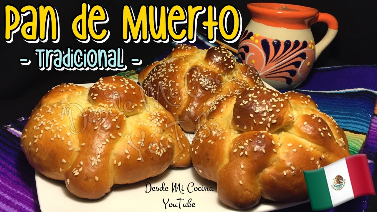 PAN DE MUERTO -Tradicional- /Hojaldras/ Mexican Bread of the Dead - DESDE  MI COCINA by Lizzy - YouTube