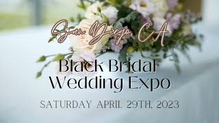 San Diego's 1st Black Wedding Expo | April 2023