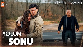 “Yolun sonuna geldin!” - Bir Gece Masalı 23. Bölüm