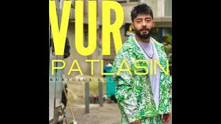 Kurtuluş Kuş - Vur Patlasın (Official Music Video)