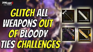 **Patched** Glitch Out Insane Damage Weapons From All Bloody Ties Challenges In Dying Light 2