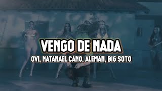 Ovi x Natanael Cano x Alemán x Big Soto - Vengo De Nada | LETRA