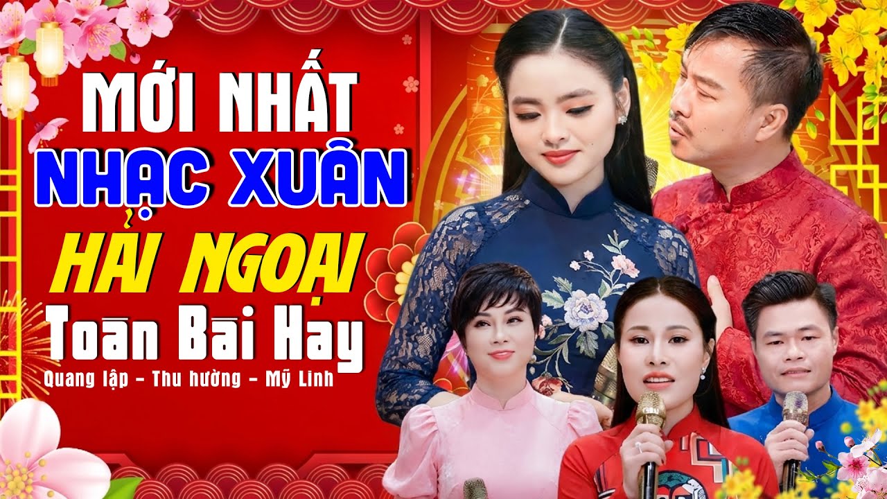MỚI NHẤT! NHẠC XUÂN HẢI NGOẠI CHỌN LỌC TOÀN BÀI HAY - Hoàng Đệ & Mỹ Linh - Nhạc Xuân Bính Ngọ 2026