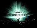 Dj Sammy- Heaven [Sweetzero Remix]