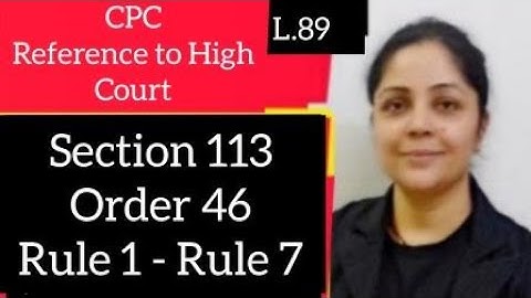 Reference in CPC | Section 113  | Order 46 | #judiciary #cpc #referenceincpc