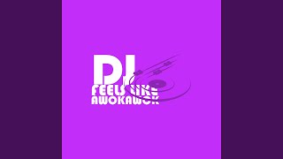 DJ Feels Like AwokAwok