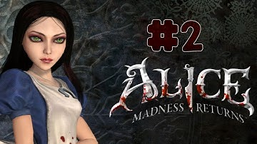 Alice: Madness Returns - Walkthrough - Part 2 (PC) [HD]