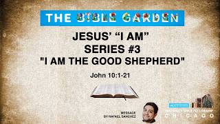 (Previous) Jesus’ “I Am” Series-3/4: "I am the Gate and the Good Shepherd"