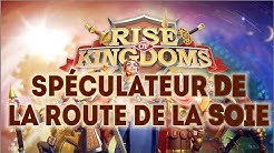 Spéculateur de la route de la soie - Rise of kingdoms FR