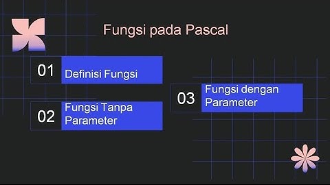 Pemrograman Pascal (Pengertian Fungsi, Fungsi Tanpa Parameter, Fungsi dengan Parameter)