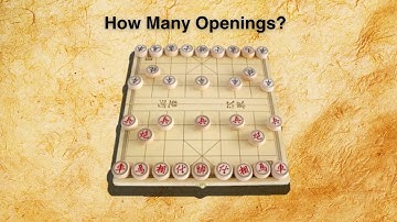 How many Openings are there in Chinese Chess? | Brief Overview of Xiang Qi