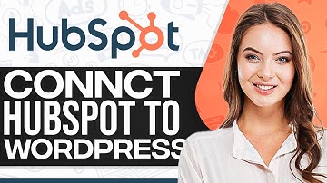 How To Connect HubSpot To WordPress 2025 (Step-By-Step)