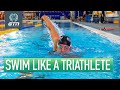 Is There A Perfect Swimming Technique For Triathlon? | Swim Like A Triathlete