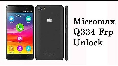 Micromax Q334 FRP Unlock