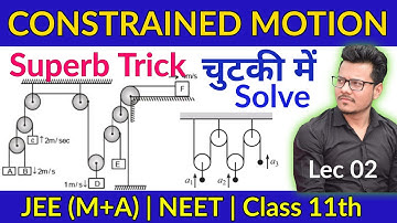 Pulley Block System | Constrained Motion Tricks | Lec 02 | NEET JEE (M+A) | Class 11th Physics
