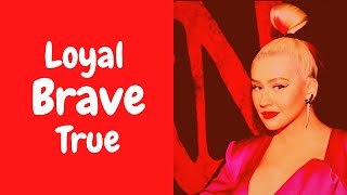 Christina Aguilera- Loyal Brave  True Lyrics