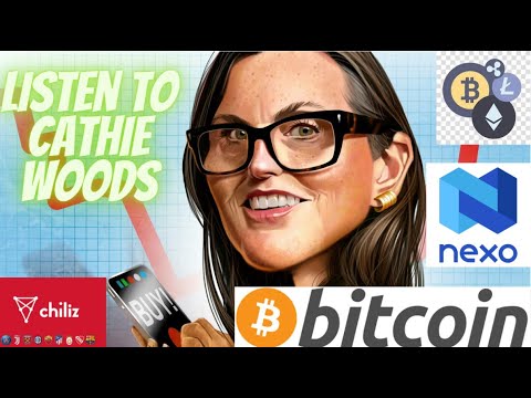 CATHIE WOODS BELIEVES IN BITCOIN | NEXO | CHILIZ | ARK INVEST