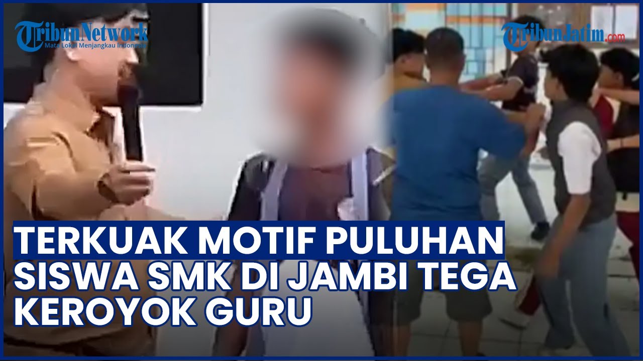 Terkuak Motif Puluhan Siswa SMK Tega Keroyok Guru di Jambi, Tak Terima dengan Ucapan Kasar Guru