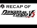 Recap of Danganronpa V3: Killing Harmony (RECAPitation)