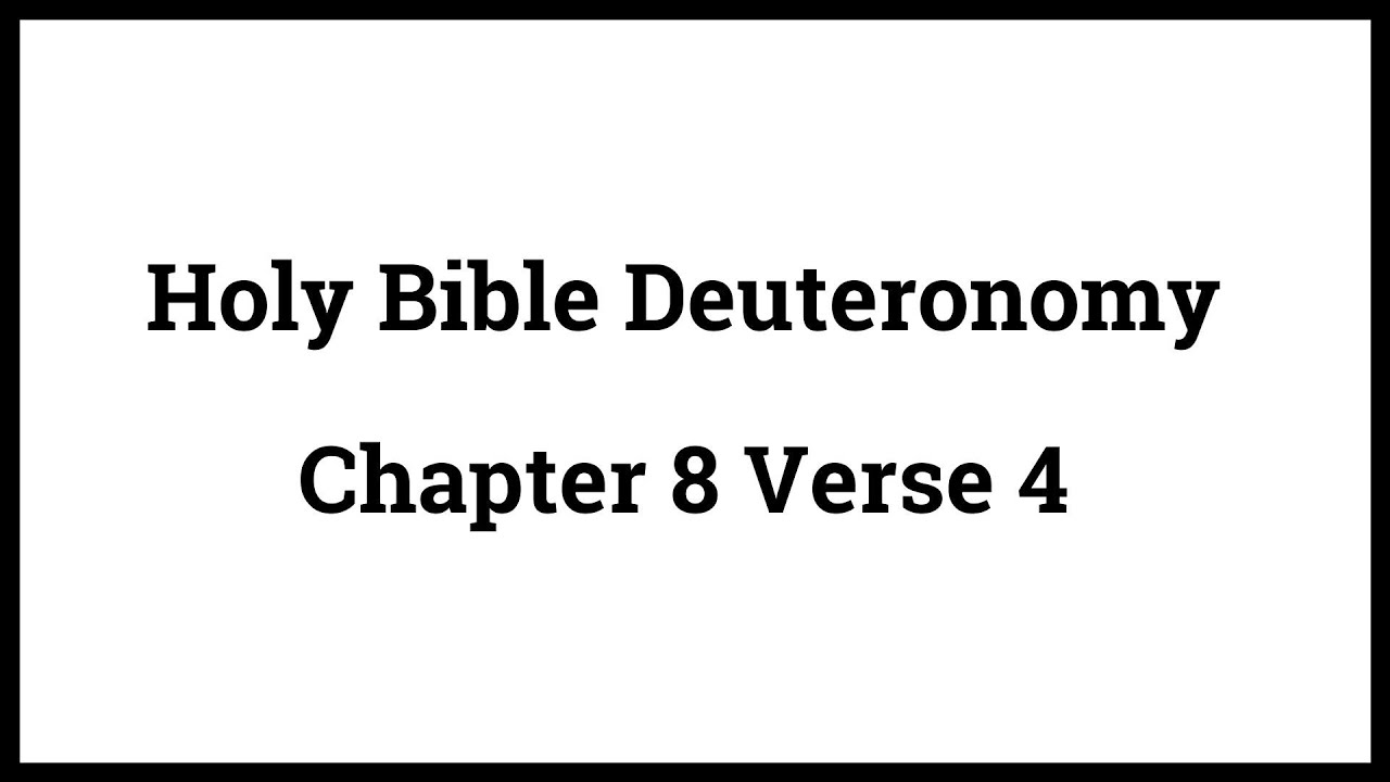 holy-bible-deuteronomy-chapter-8-verse-4-youtube