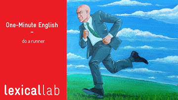 ONE-MINUTE ENGLISH: do a runner LEARN WITH LEXICAL LAB