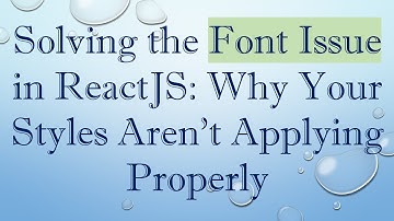 Solving the Font Issue in ReactJS: Why Your Styles Aren