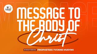 Message to The Body of Christ || Prophetess Yvonne Musyimi